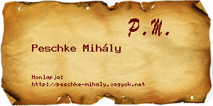 Peschke Mihály névjegykártya